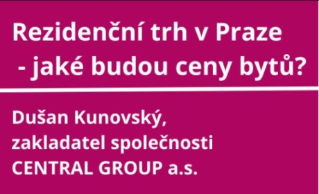 Dušan Kunovský – Rezidenční trh v Praze – jaké budou ceny bytů ?
